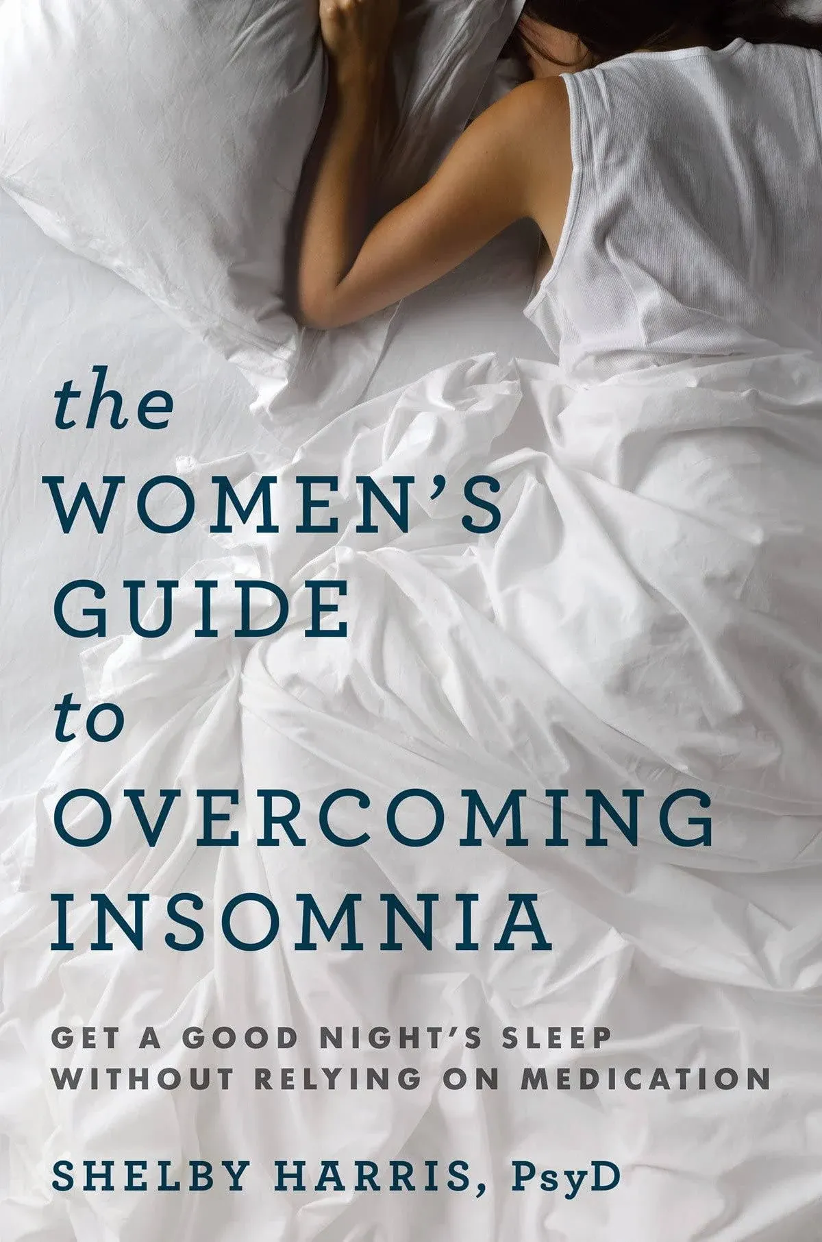 The Women's Guide to Overcoming Insomnia: Get a Good Night's Sleep Without ...