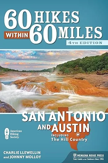 60 Hikes Within 60 Miles: San Antonio and Austin: Including the Hill Country
