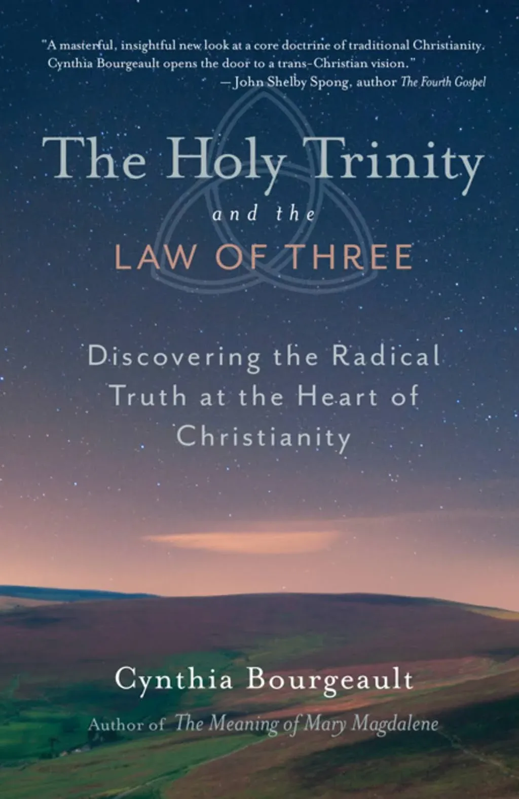 The Holy Trinity and the Law of Three: Discovering the Radical Truth at the Heart ...