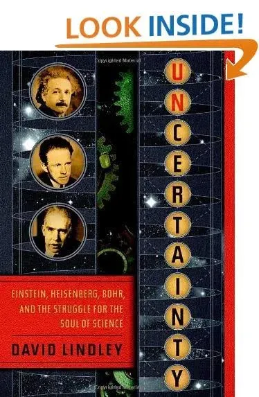 Uncertainty: Einstein, Heisenberg, Bohr, and the Struggle for the Soul of Science