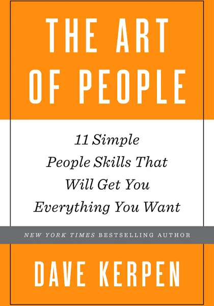 The Art of People 11 Simple People Skills That Will Get You  Format: Hardback