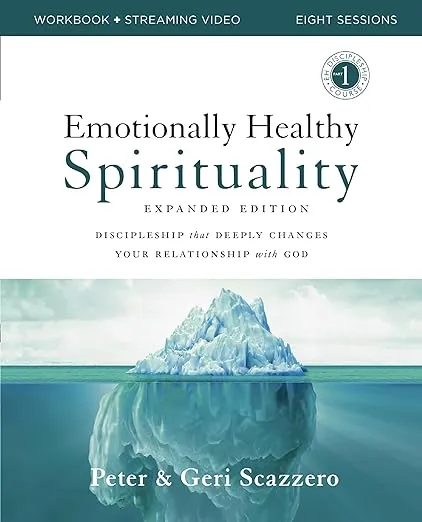 Emotionally Healthy Spirituality Expanded Edition Workbook plus Streaming Video: Discipleship that Deeply Changes Your Relationship with God