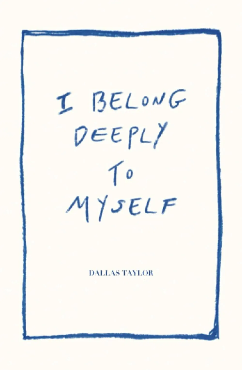 I Belong Deeply to Myself [Book]