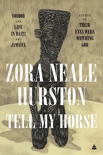 Tell My Horse: Voodoo and Life in Haiti and Jamaica