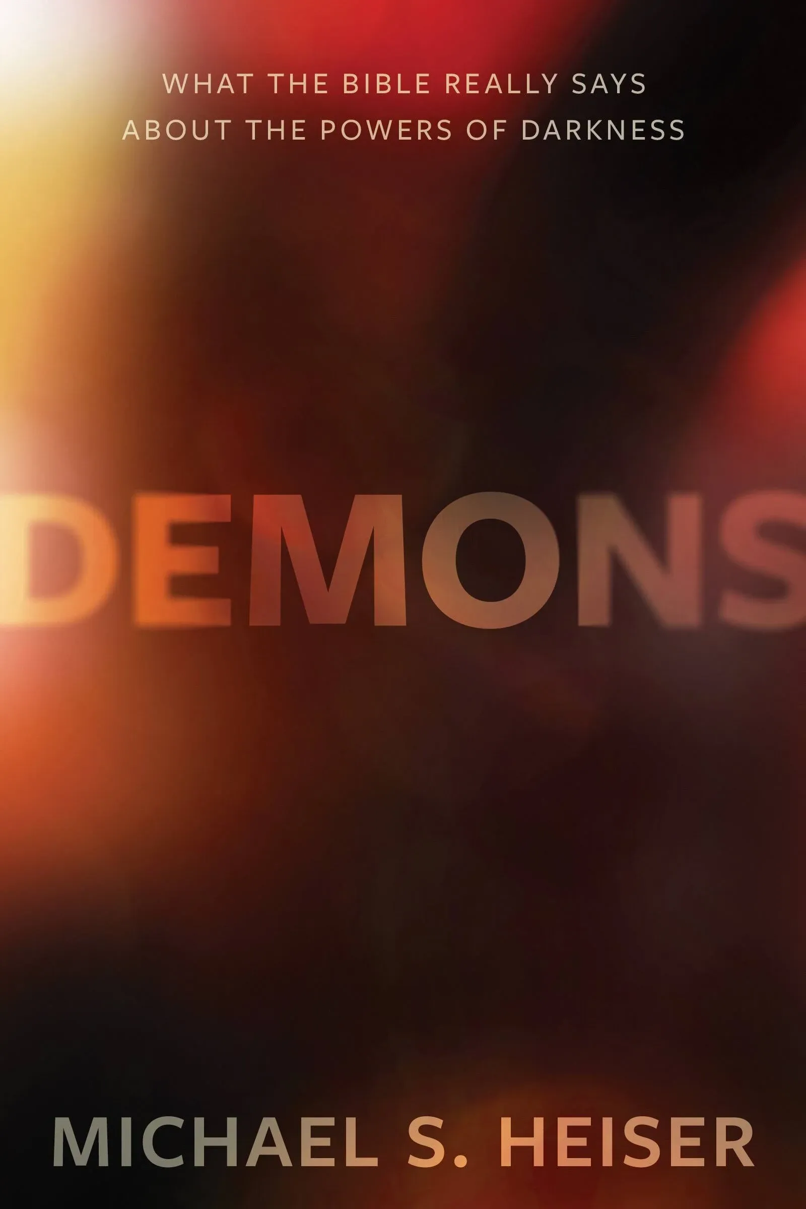 Demons – What the Bible Really Says About the Powers of Darkness