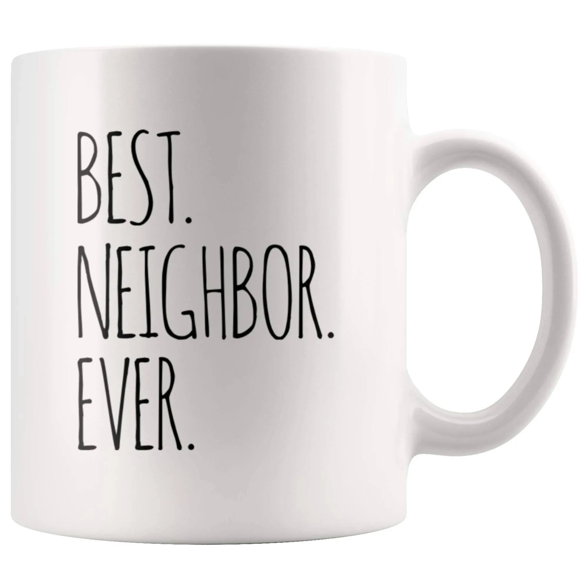 Best Neighbor Ever Farewell Moving Housewarming Gift Coffee Mug 11 oz