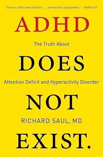 ADHD Does Not Exist: The Truth About Attention Deficit and Hyperactivity Disorder