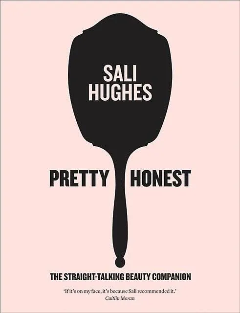 Pretty Honest: The Straight-Talki<wbr/>ng Beauty Companion by Sali Hughes: Used