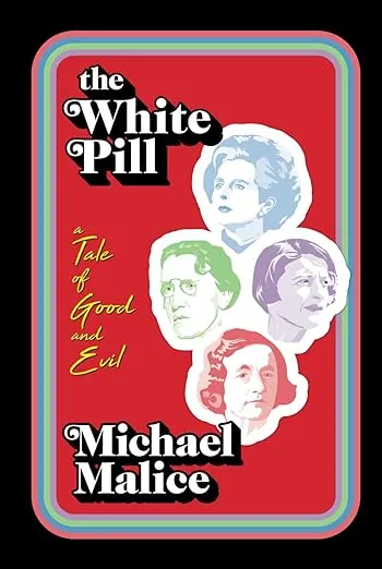 The White Pill: A Tale of Good and Evil