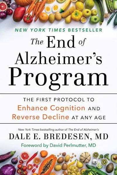 The End of Alzheimer's Program: The First Protocol to Enhance Cognition and ...