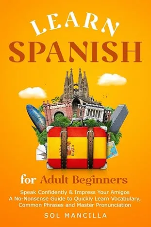 Learn Spanish for Adult Beginners: Sp..., Mancilla, Sol