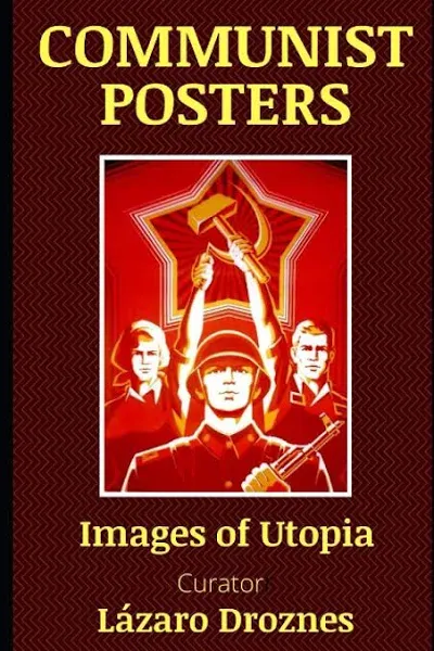 Communist Posters: Images of Utopia [Book]