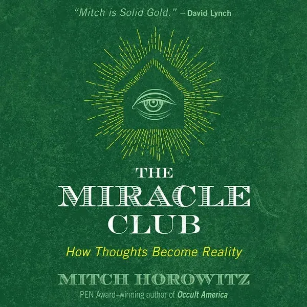 The Miracle Club: How Thoughts Become Reality