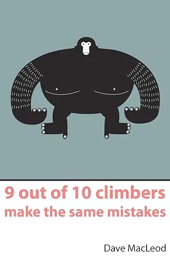9 Out of 10 Climbers Make the Same Mistakes: Navigation Through the Maze of Advice for the Self-coached Climber