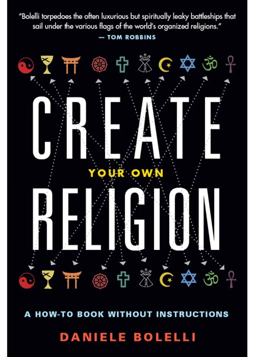 Create Your Own Religion: A How-to Book Without Instructions [Book]