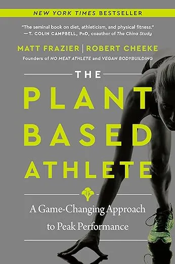 The Plant-Based Athlete: A Game-Changing Approach to Peak Performance