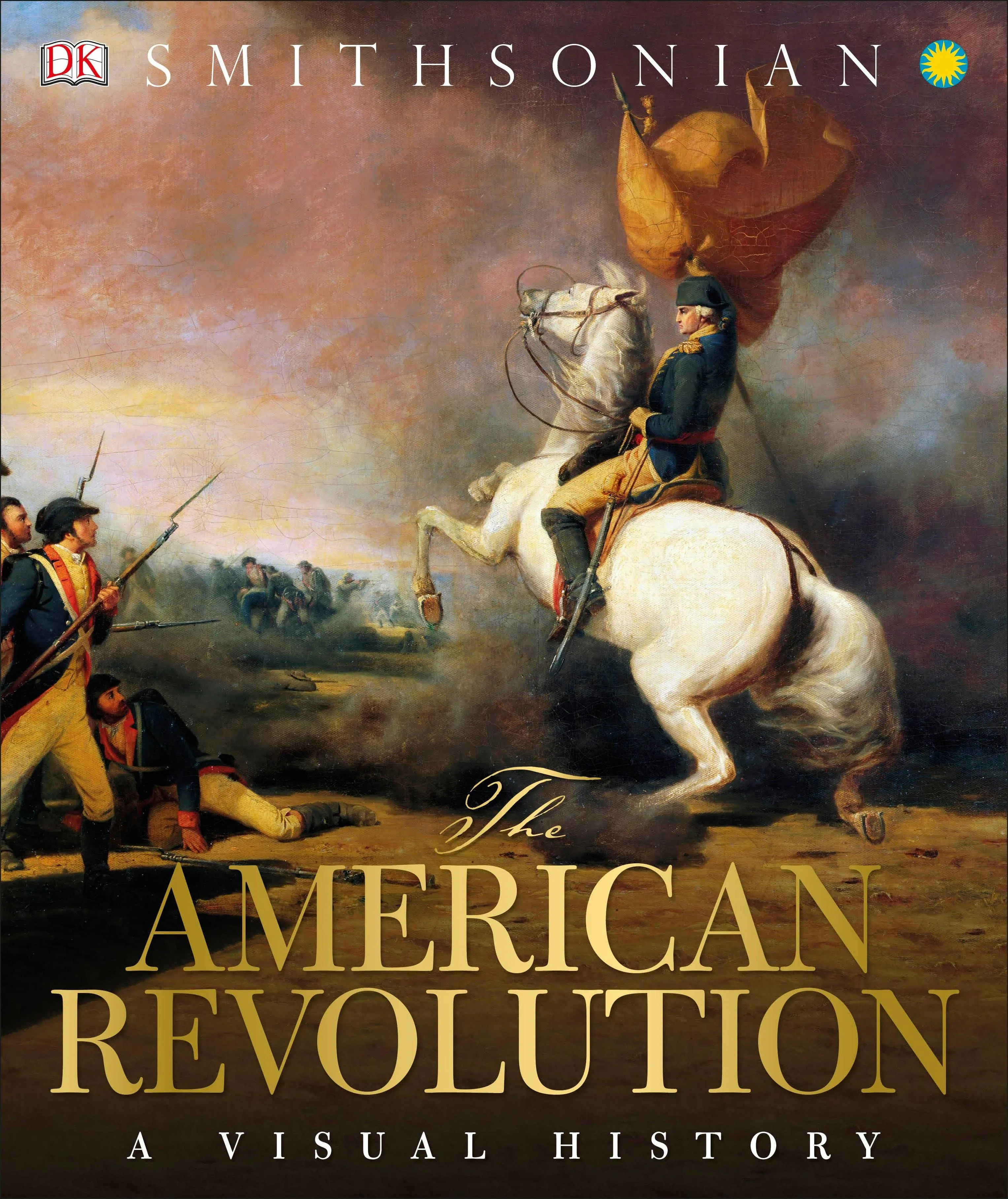 The American Revolution: A Visual History [Book]