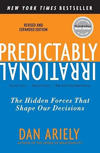 Predictably Irrational, Revised and Expanded Edition: The Hidden Forces That Shape Our Decisions