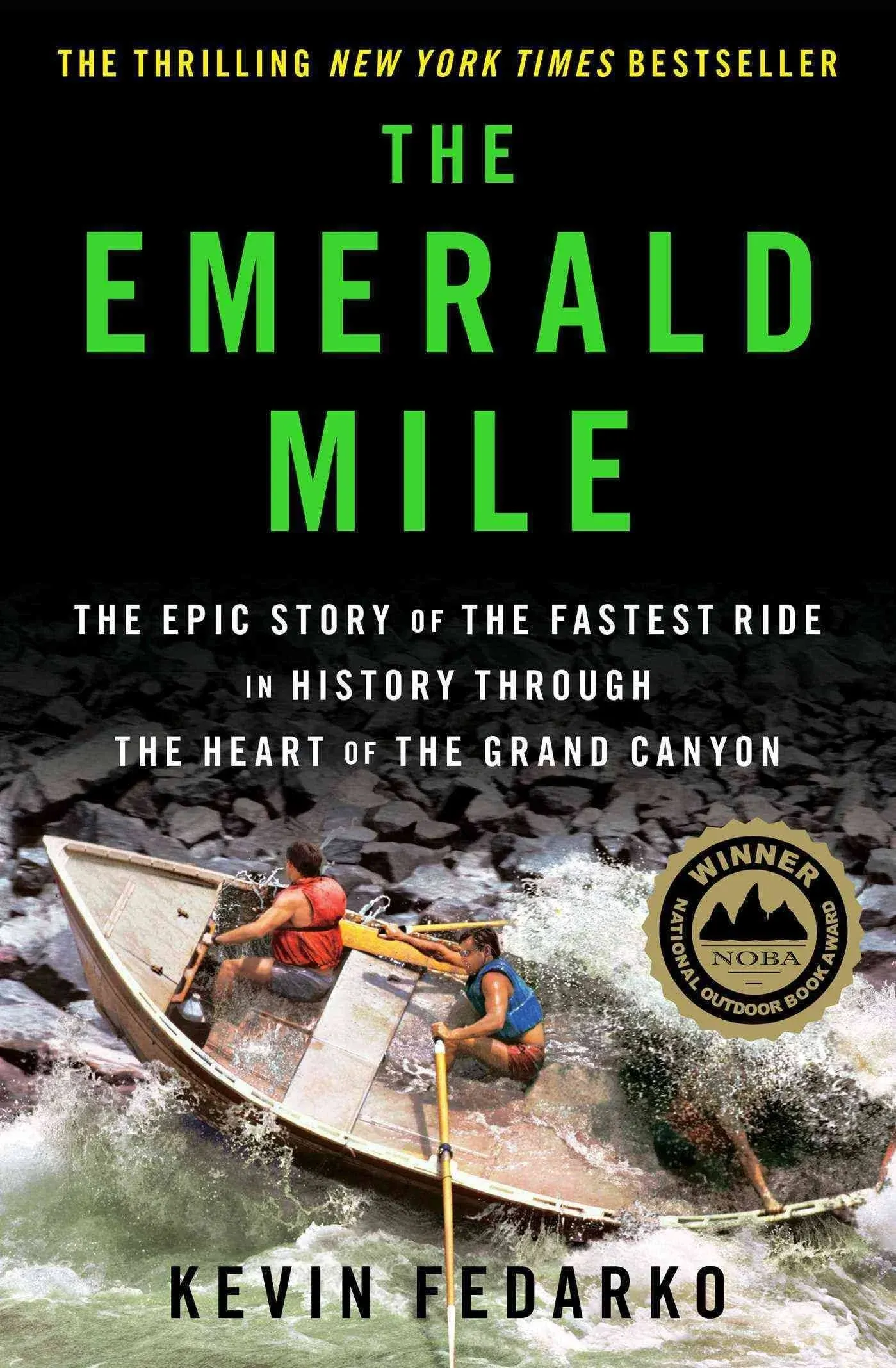 The Emerald Mile: The Epic Story of the Fastest Ride in History Through the Heart of the Grand Canyon