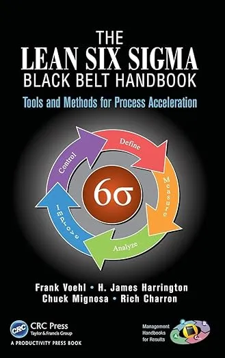 The Lean Six Sigma Black Belt Handbook: Tools and Methods for Process Acceleration (Management Handbooks for Results)