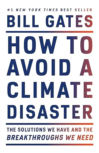 How to Avoid a Climate Disaster: The Solutions We Have and the Breakthroughs We Need