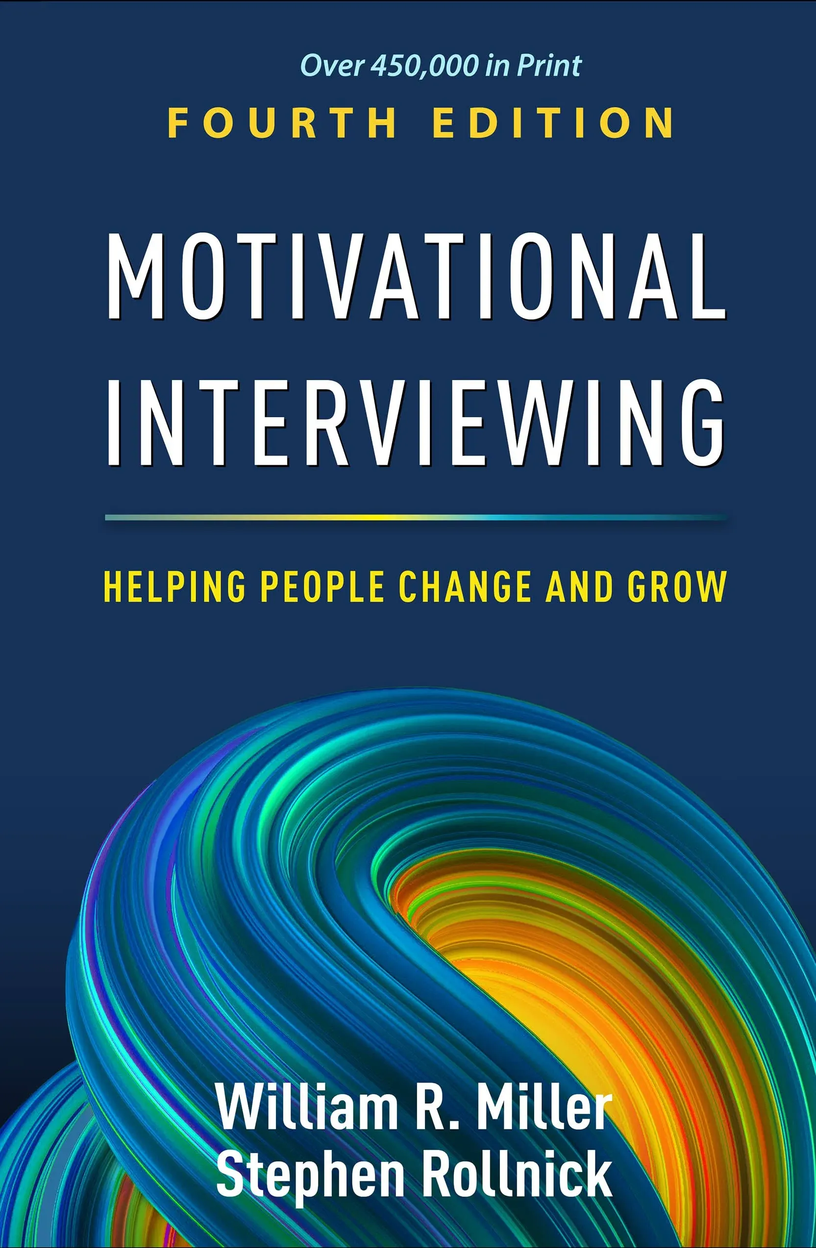 Motivational Interviewing: Helping People Change and Grow [Book]