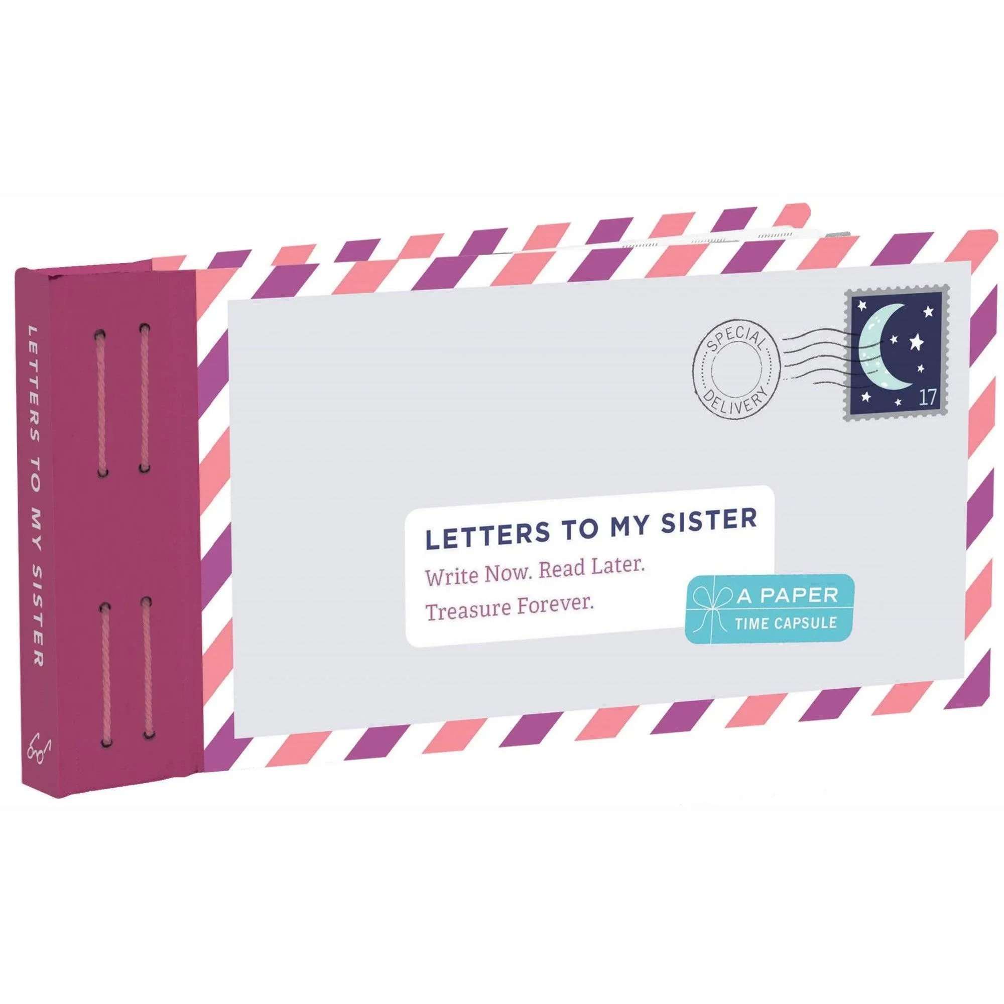 Letters to My Sister: Write Now. Read Later. Treasure Forever.