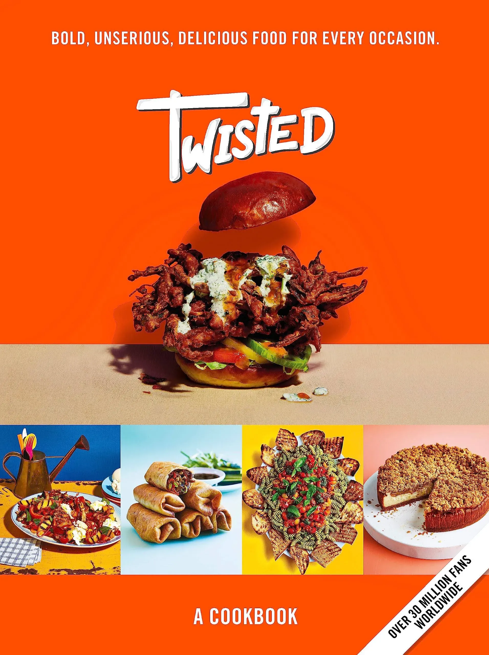 Twisted: A Cookbook- Unserious Food Tastes Seriously Good [Book]