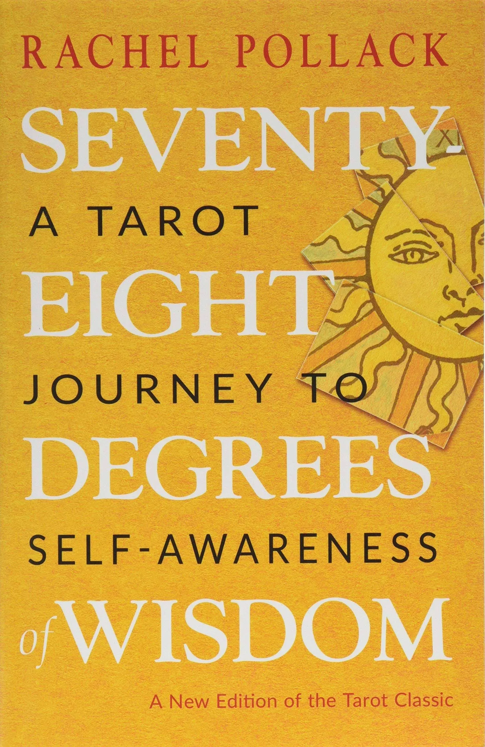 Seventy Eight Degrees of Wisdom: A Book of Tarot