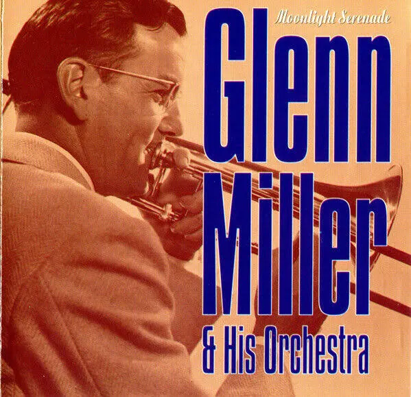 Glenn Miller: Moonlight Serenade. Well-Known And Best-Loved Big Band Classics. Acclaimed Album, Masterfully Restored From The Original Recordings.