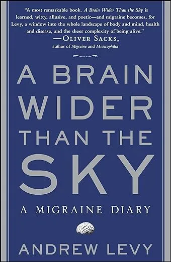 A Brain Wider Than the Sky: A Migraine Diary