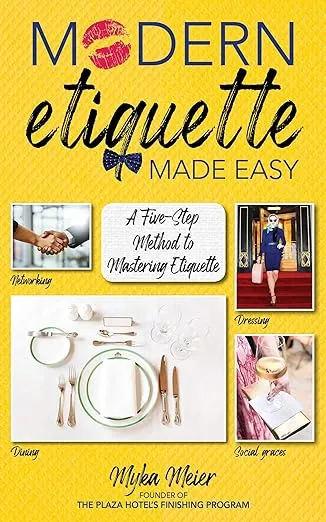 Modern Etiquette Made Easy: A Five-Step Method to Mastering Etiquette