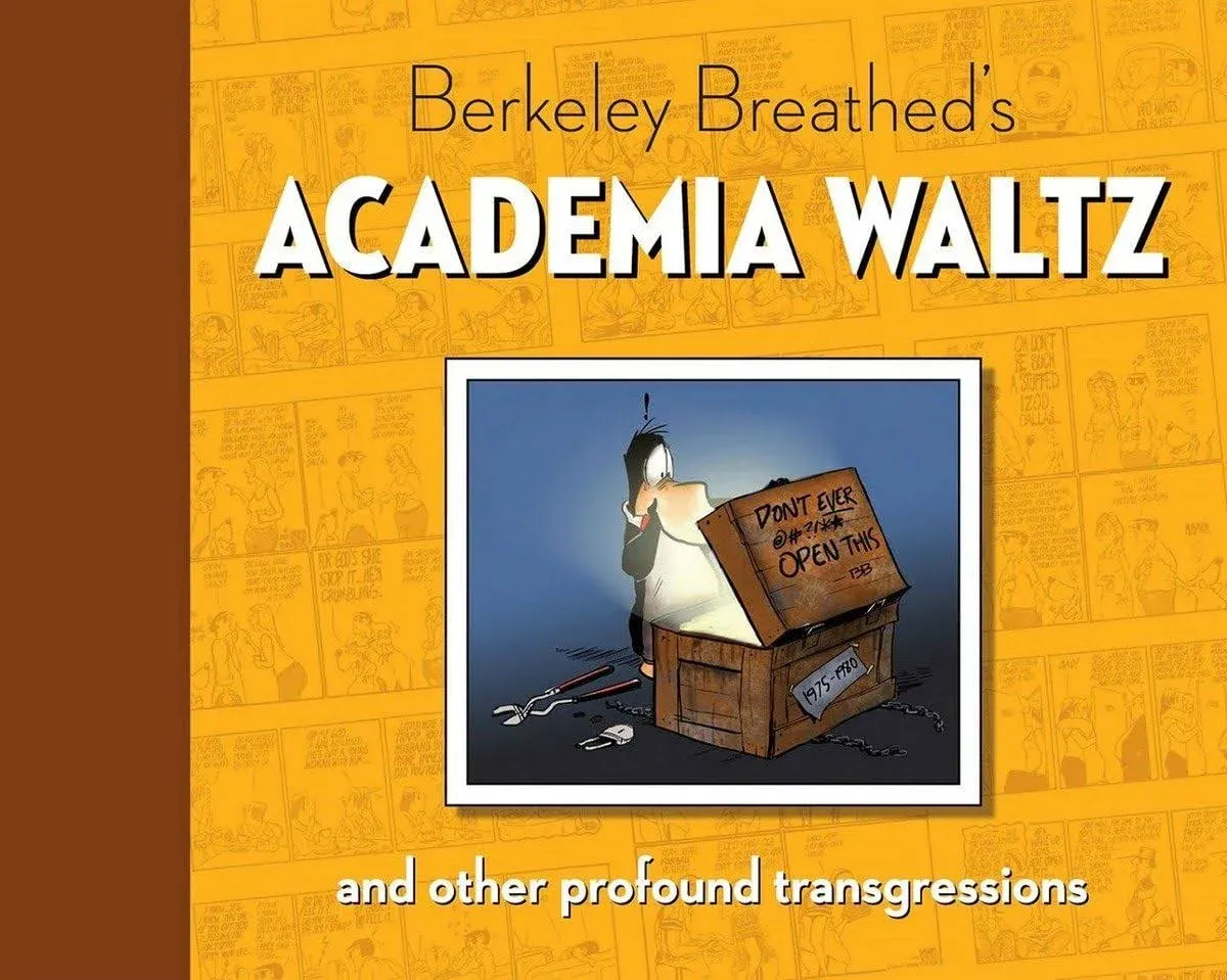 Berkeley Breathed’s Academia Waltz And Other Profound Transgressions (Bloom County)