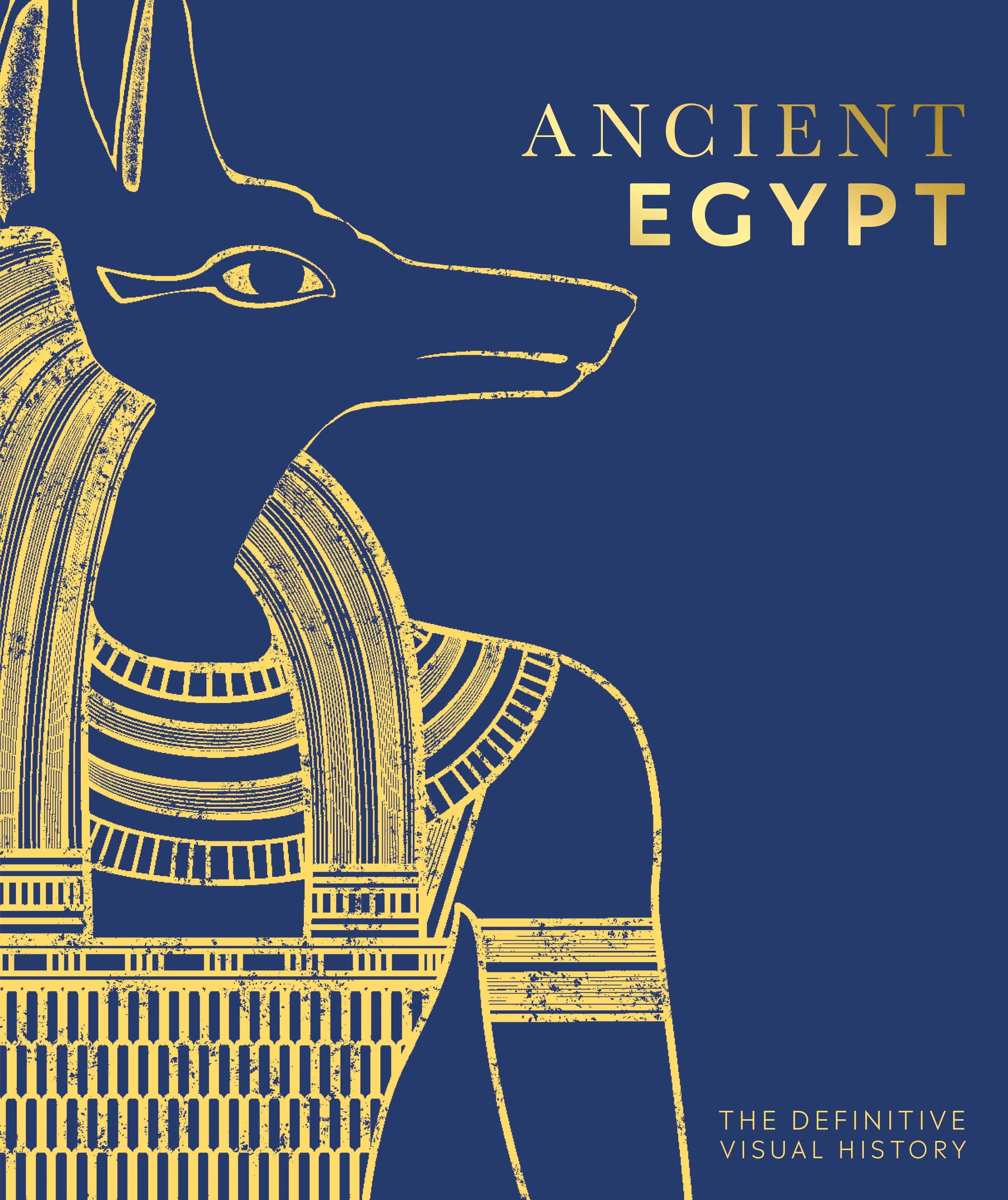 Ancient Egypt: The Definitive Visual History [Book]