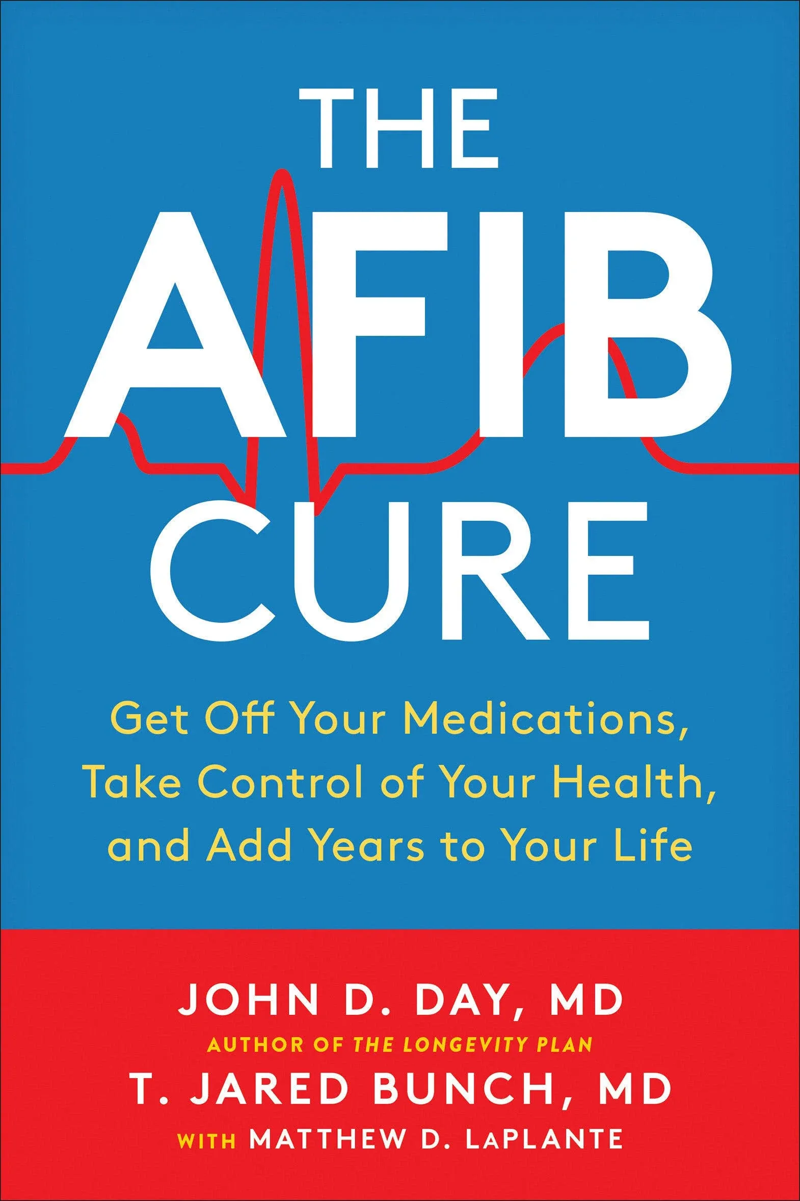 The AFib Cure: Get Off Your Medications, Take Control of Your Health, and Add Years to Your Life [Book]