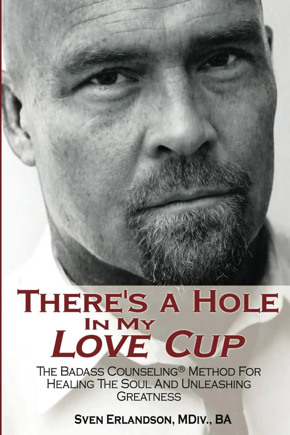 There&#039;s Hole in My Love Cup Badass Counseling Method for Healing  By Erlandson S