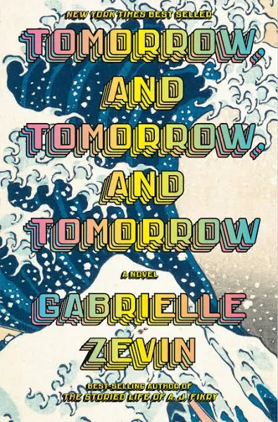 Tomorrow, and Tomorrow, and Tomorrow: A Novel