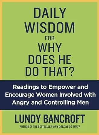 Daily Wisdom for Why Does He Do That?: Readings to Empower and Encourage Women Involved with Angry and Controlling Men (Stylecity)