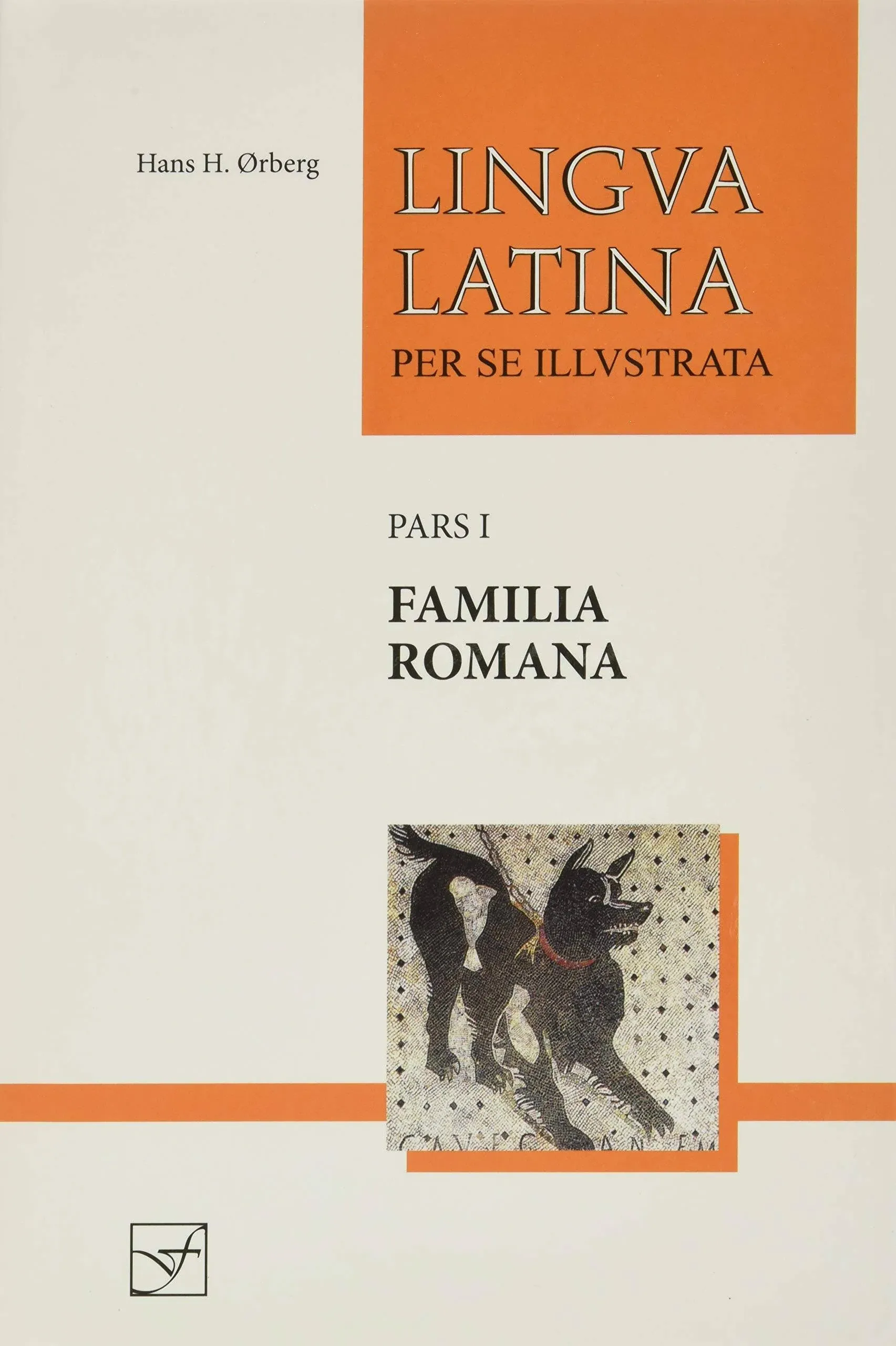 Lingua Latina per se illustrata: Familia Romana. Pars I [Book]