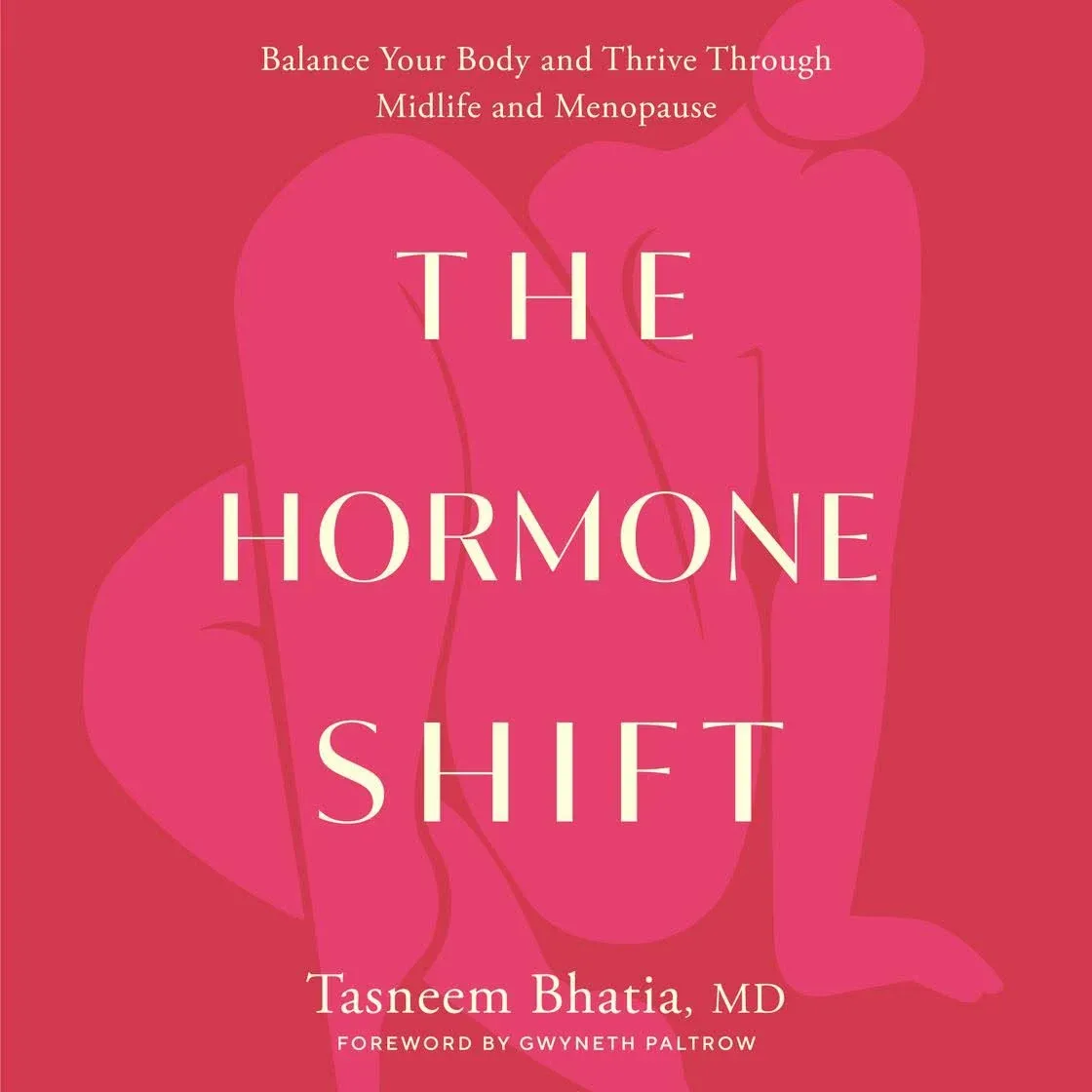 The Hormone Shift: Balance Your Body and Thrive Through Midlife and Menopause