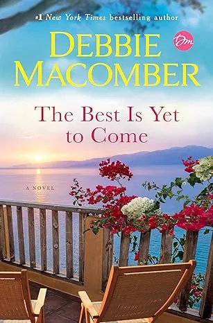 The Best Is Yet to Come: A Novel