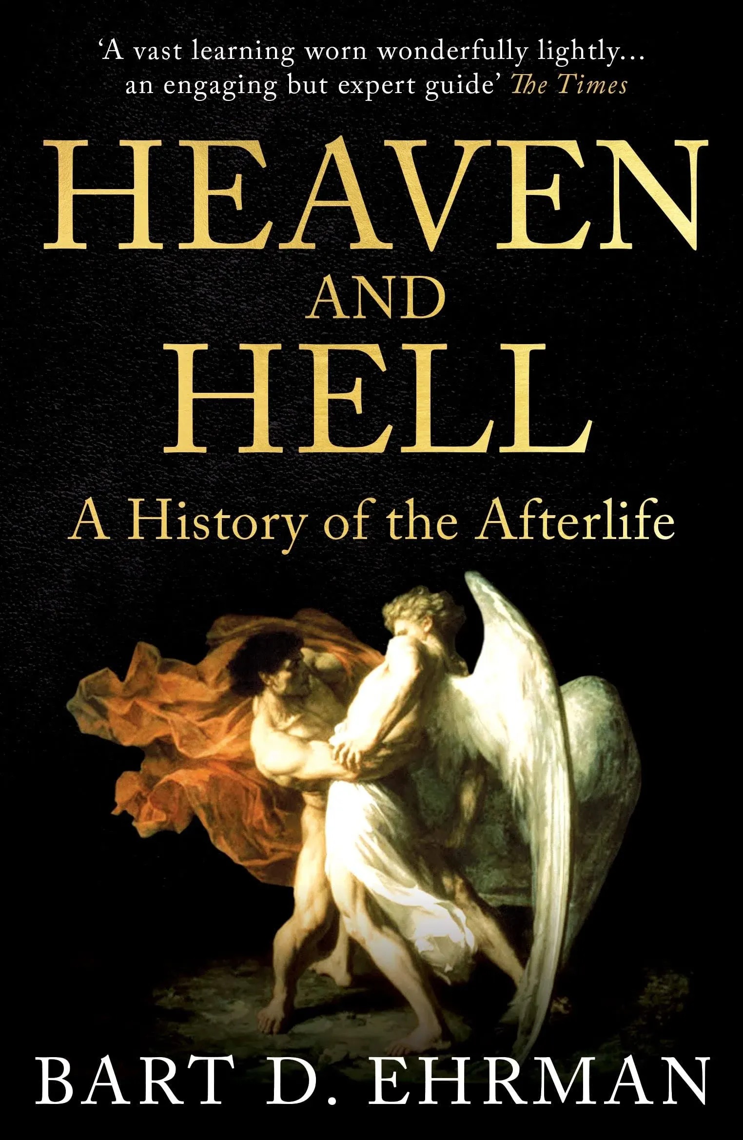 Heaven and Hell: A History of the Afterlife [Book]