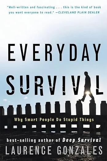 Everyday Survival: Why Smart People Do Stupid Things