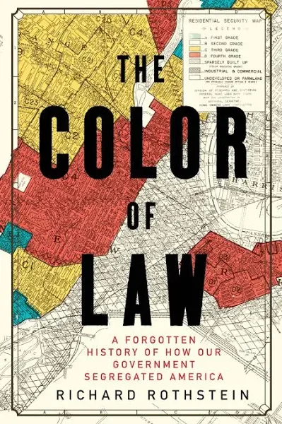 The Color of Law: A Forgotten History of How Our Government Segregated America