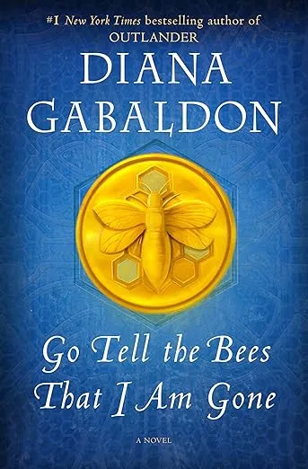 Go Tell the Bees That I Am Gone: A Novel (Outlander)