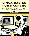 Linux Basics for Hackers: Getting Started with Networking, Scripting, and