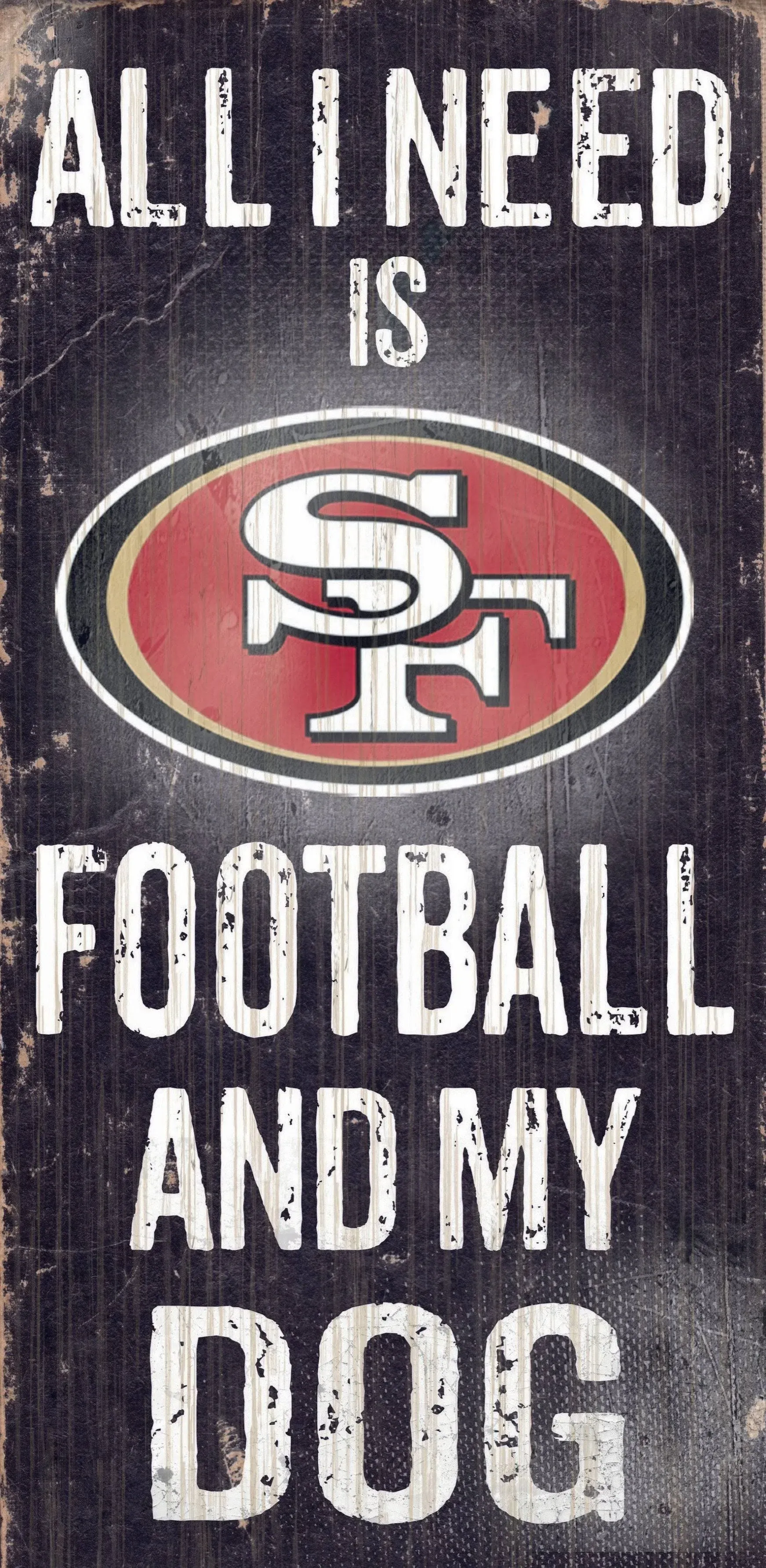 Fan Creations San Francisco 49ers Football and My Dog Sign