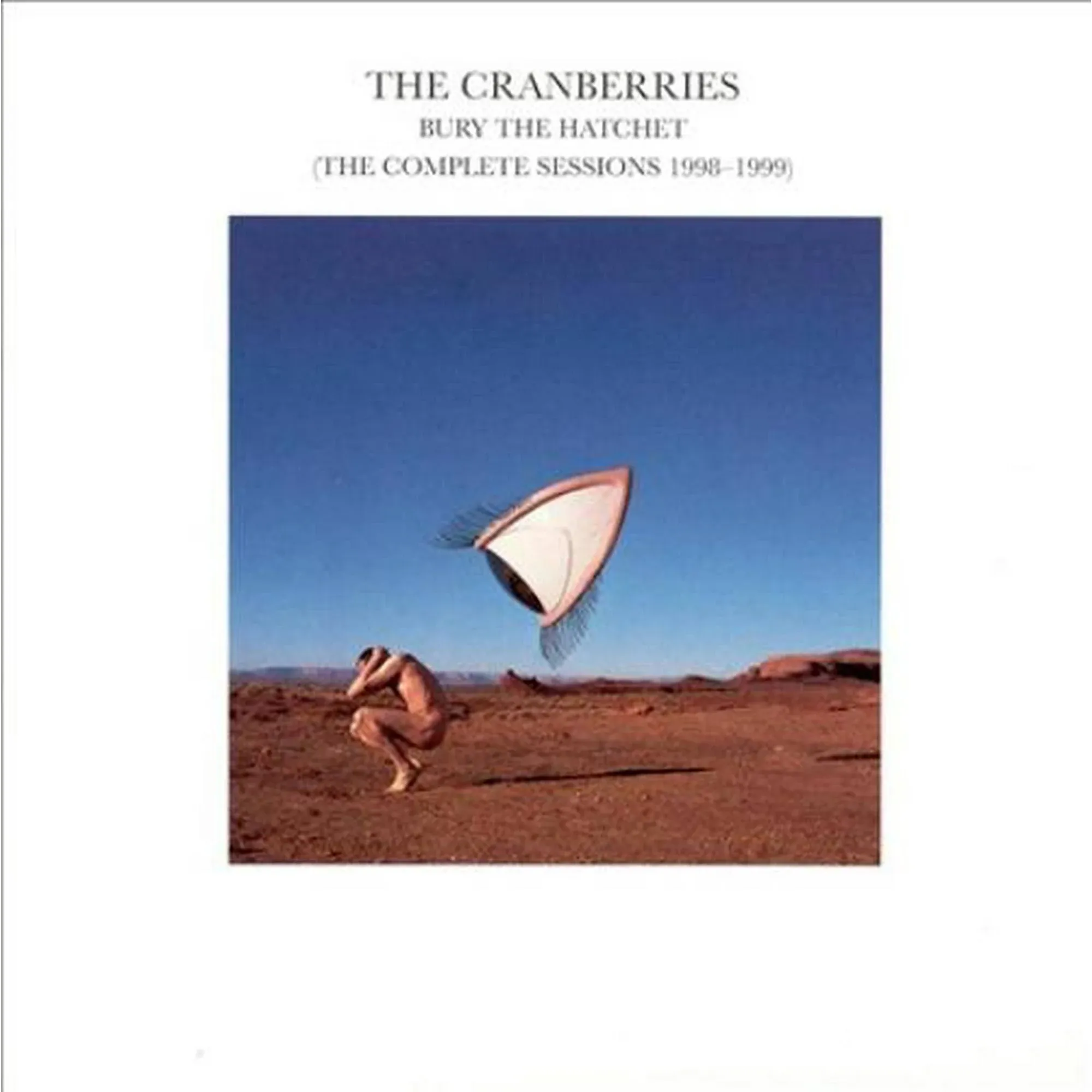 The Cranberries - Bury The Hatchet [The Complete Sessions]