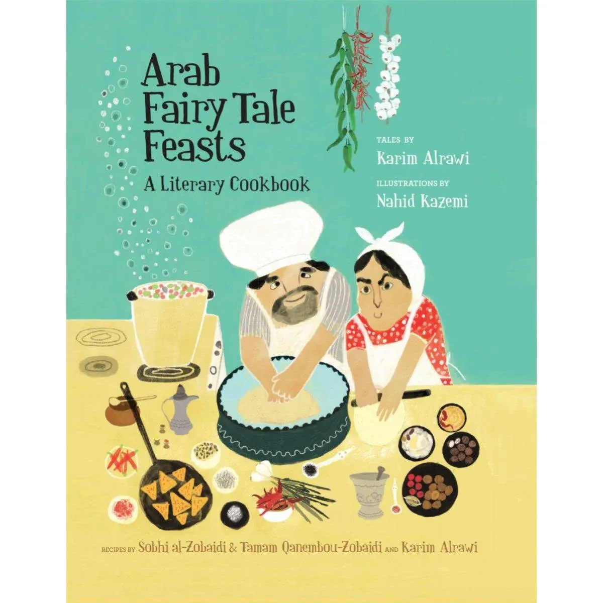 Arab Fairy Tale Feasts: A Literary Cookbook [Book]