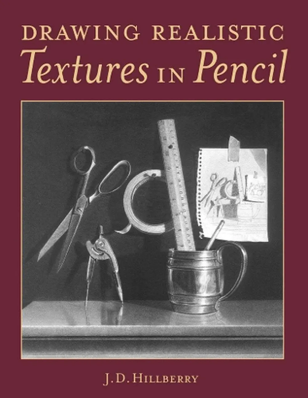 Drawing Realistic Textures in Pencil [Book]